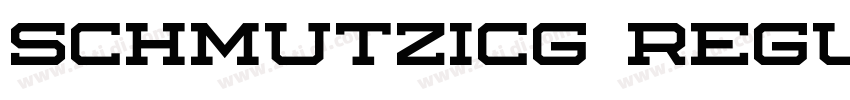 SchmutzICG Regular字体转换 SchmutzICG Regular字体转换